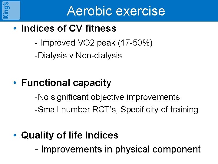 Aerobic exercise • Indices of CV fitness - Improved VO 2 peak (17 -50%)