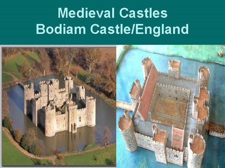 Medieval Castles Bodiam Castle/England 