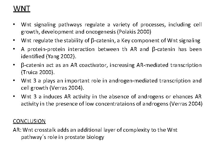 WNT • Wnt signaling pathways regulate a variety of processes, including cell growth, development
