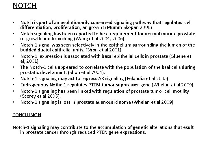 NOTCH • • • Notch is part of an evolutionarily conserved signaling pathway that