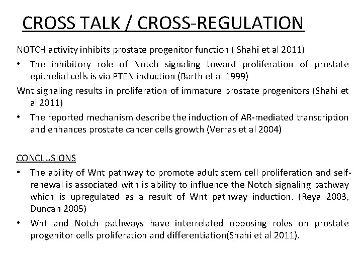 CROSS TALK / CROSS-REGULATION NOTCH activity inhibits prostate progenitor function ( Shahi et al