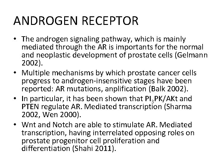ANDROGEN RECEPTOR • The androgen signaling pathway, which is mainly mediated through the AR