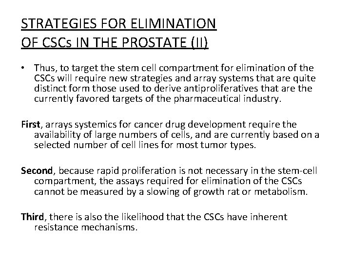 STRATEGIES FOR ELIMINATION OF CSCs IN THE PROSTATE (II) • Thus, to target the