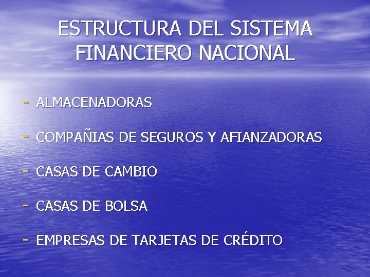 ESTRUCTURA DEL SISTEMA FINANCIERO NACIONAL - ALMACENADORAS - COMPAÑIAS DE SEGUROS Y AFIANZADORAS -
