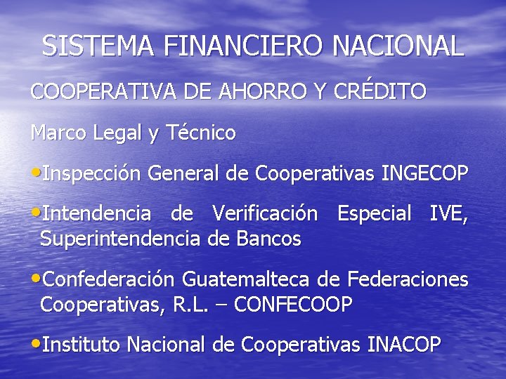 SISTEMA FINANCIERO NACIONAL COOPERATIVA DE AHORRO Y CRÉDITO Marco Legal y Técnico • Inspección