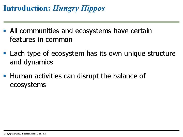 Introduction: Hungry Hippos § All communities and ecosystems have certain features in common §