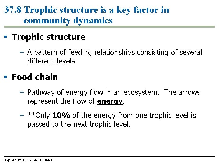 37. 8 Trophic structure is a key factor in community dynamics § Trophic structure