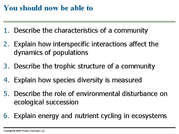 You should now be able to 1. Describe the characteristics of a community 2.
