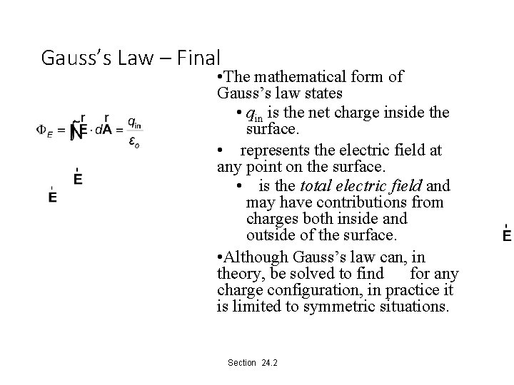 Gauss’s Law – Final • The mathematical form of Gauss’s law states • qin
