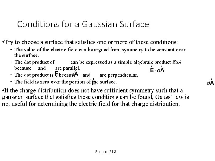 Conditions for a Gaussian Surface • Try to choose a surface that satisfies one