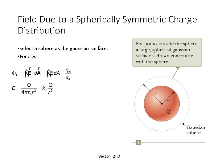 Field Due to a Spherically Symmetric Charge Distribution • Select a sphere as the