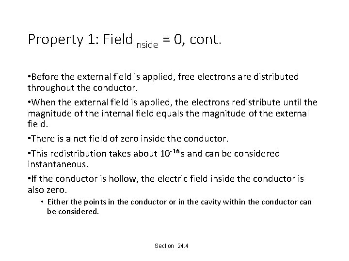 Property 1: Fieldinside = 0, cont. • Before the external field is applied, free