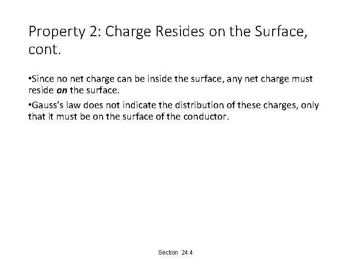 Property 2: Charge Resides on the Surface, cont. • Since no net charge can