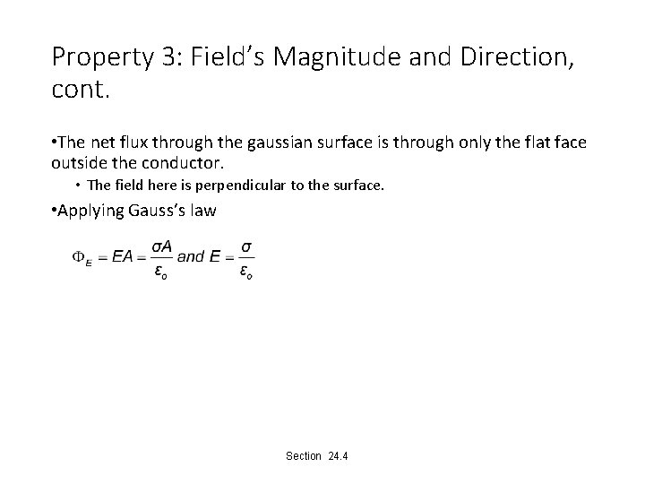 Property 3: Field’s Magnitude and Direction, cont. • The net flux through the gaussian