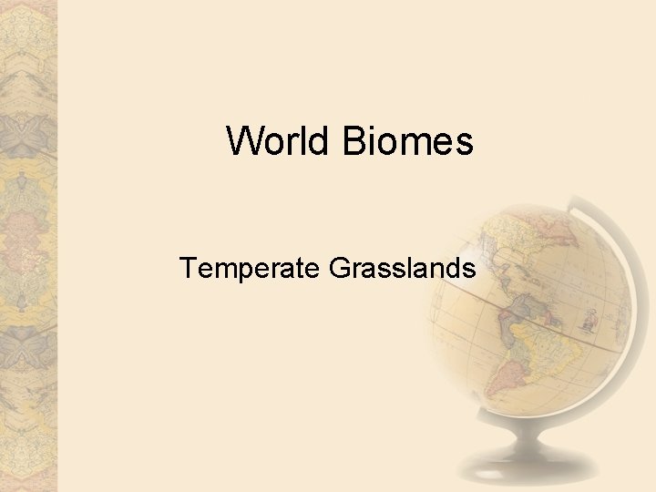 World Biomes Temperate Grasslands 