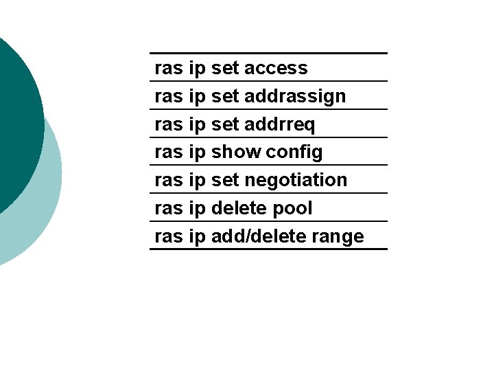 ras ip set access ras ip set addrassign ras ip set addrreq ras ip