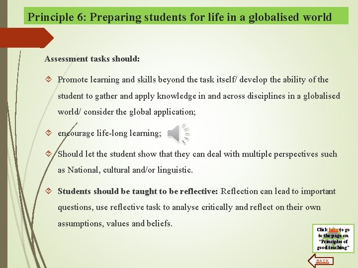 Principle 6: Preparing students for life in a globalised world Assessment tasks should: Promote