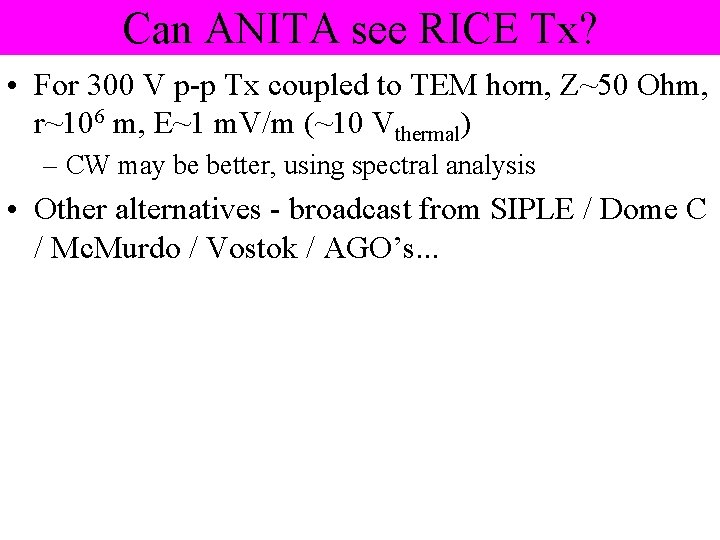 Can ANITA see RICE Tx? • For 300 V p-p Tx coupled to TEM