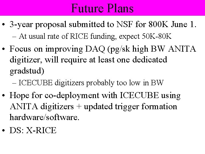 Future Plans • 3 -year proposal submitted to NSF for 800 K June 1.