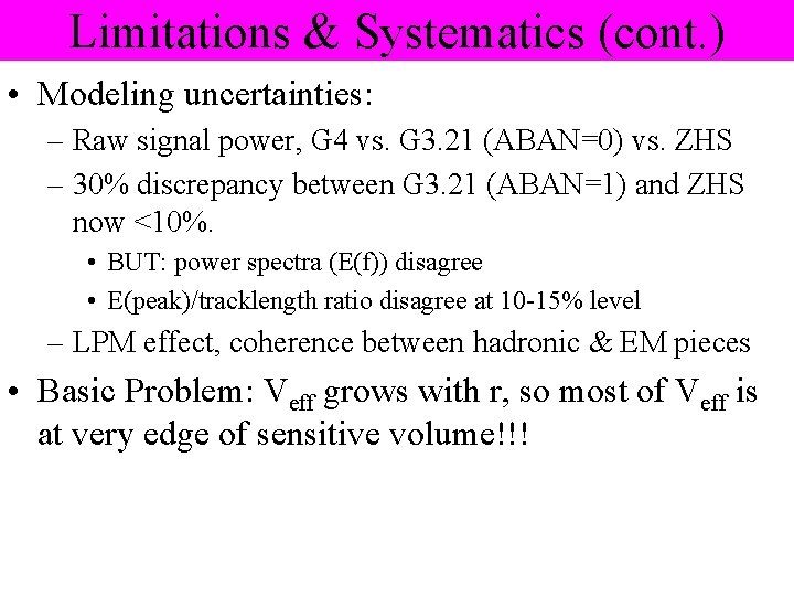 Limitations & Systematics (cont. ) • Modeling uncertainties: – Raw signal power, G 4