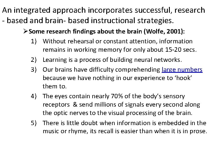 An integrated approach incorporates successful, research - based and brain- based instructional strategies. ØSome