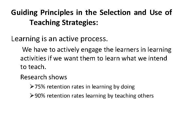 Guiding Principles in the Selection and Use of Teaching Strategies: Learning is an active