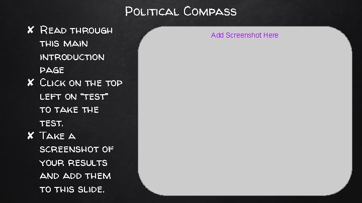 Political Compass ✘ Read through this main introduction page ✘ Click on the top