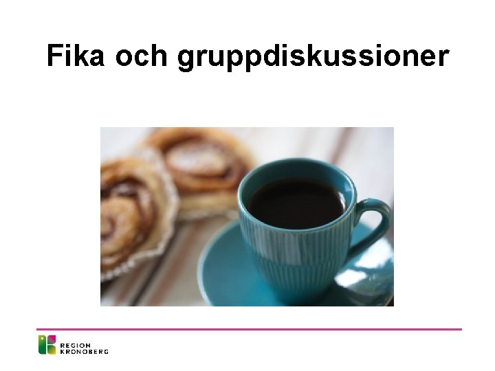 Fika och gruppdiskussioner 