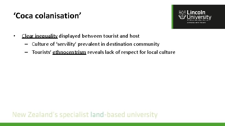 ‘Coca colanisation’ • Clear inequality displayed between tourist and host – Culture of ‘servility’ ‘Coca colanisation’ • Clear inequality displayed between tourist and host – Culture of ‘servility’
