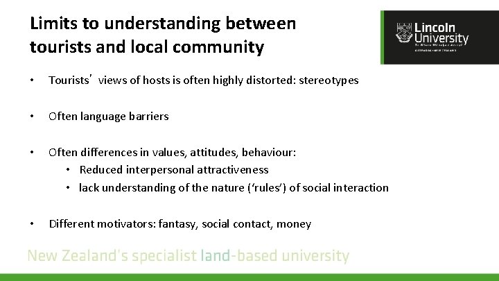 Limits to understanding between tourists and local community • Tourists’ views of hosts is Limits to understanding between tourists and local community • Tourists’ views of hosts is