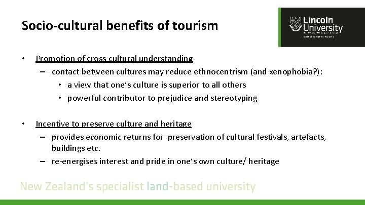 Socio-cultural benefits of tourism • Promotion of cross-cultural understanding – contact between cultures may Socio-cultural benefits of tourism • Promotion of cross-cultural understanding – contact between cultures may