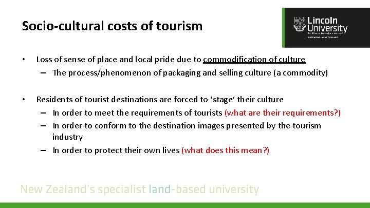 Socio-cultural costs of tourism • Loss of sense of place and local pride due Socio-cultural costs of tourism • Loss of sense of place and local pride due