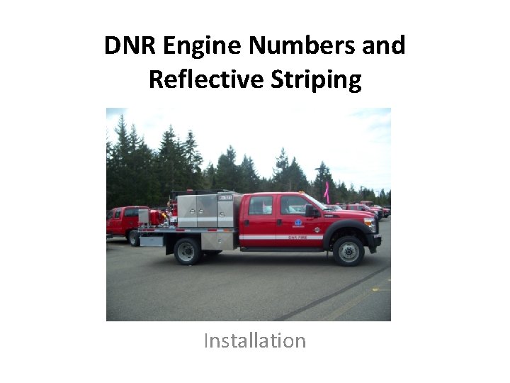 DNR Engine Numbers and Reflective Striping Installation 