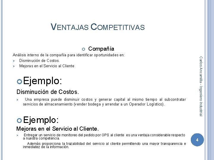 VENTAJAS COMPETITIVAS Compañía Carlos Ancamilla - Ingeniero Industrial Análisis interno de la compañía para