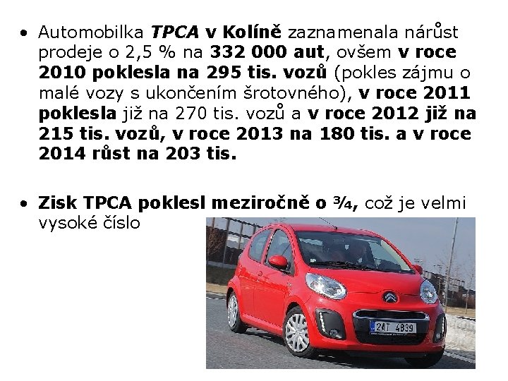  • Automobilka TPCA v Kolíně zaznamenala nárůst prodeje o 2, 5 % na