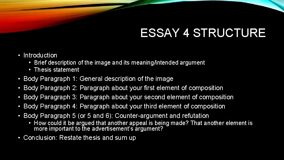 ESSAY 4 STRUCTURE • Introduction • Brief description of the image and its meaning/intended