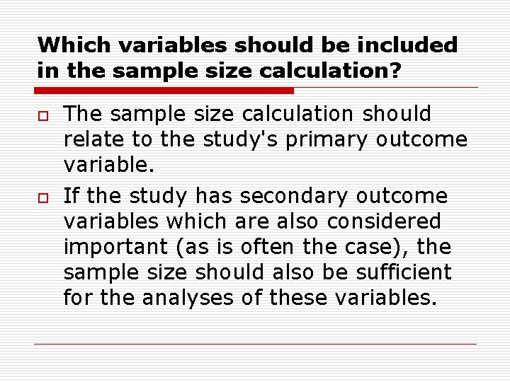 Which variables should be included in the sample size calculation? o o The sample
