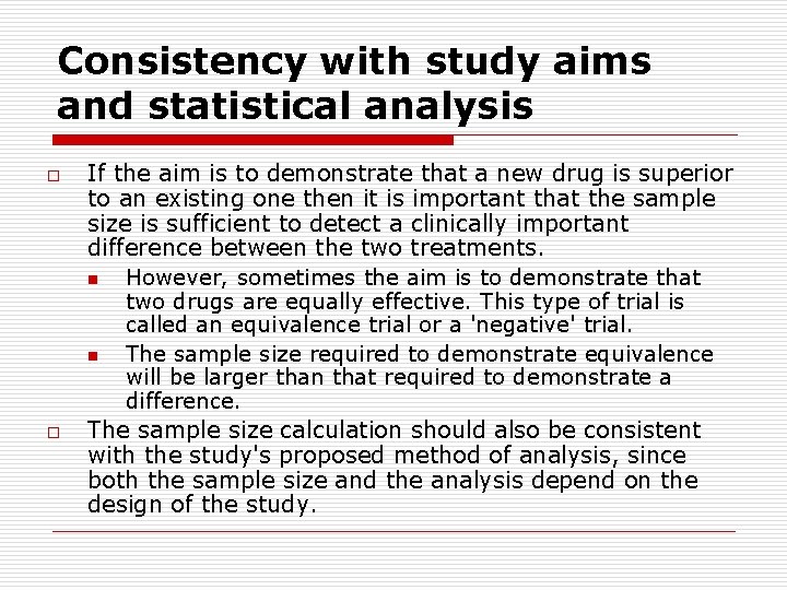 Consistency with study aims and statistical analysis o o If the aim is to