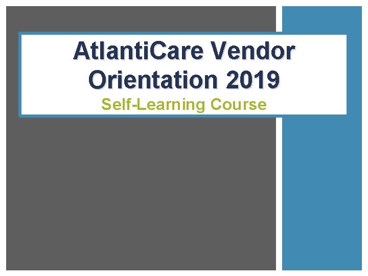 Atlanti. Care Vendor Orientation 2019 Self-Learning Course 