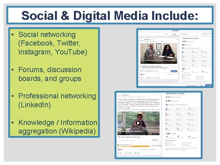 Social & Digital Media Include: • Social networking (Facebook, Twitter, Instagram, You. Tube) •