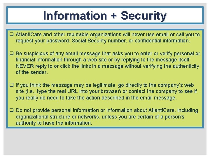 Information + Security q Atlanti. Care and other reputable organizations will never use email