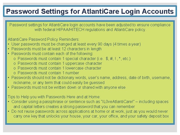 Password Settings for Atlanti. Care Login Accounts Password settings for Atlanti. Care login accounts