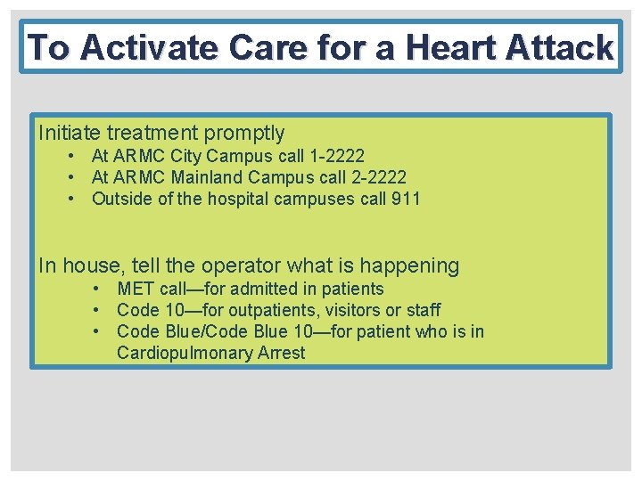 To Activate Care for a Heart Attack Initiate treatment promptly • At ARMC City