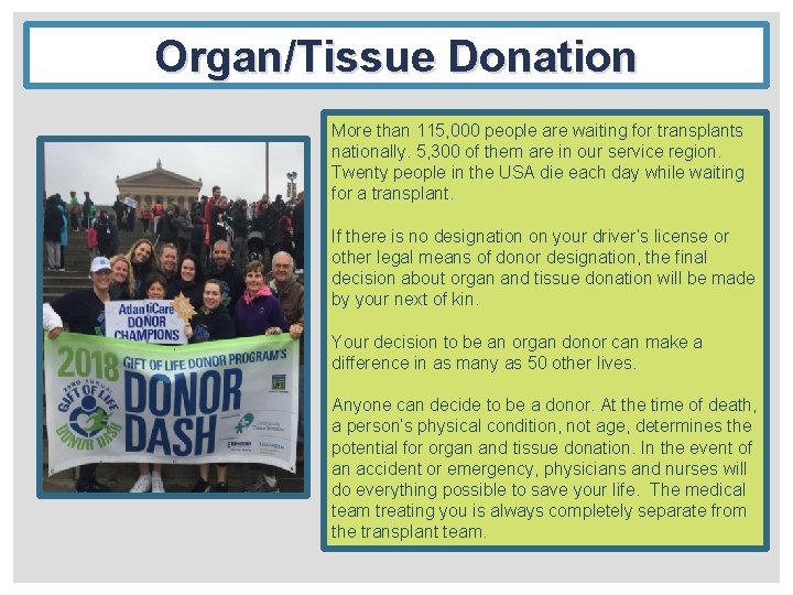 Organ/Tissue Donation More than 115, 000 people are waiting for transplants nationally. 5, 300