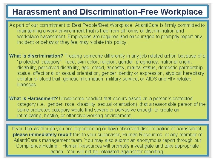 Harassment and Discrimination-Free Workplace As part of our commitment to Best People/Best Workplace, Atlanti.