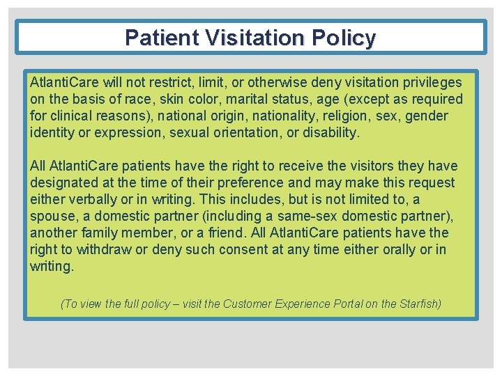 Patient Visitation Policy Atlanti. Care will not restrict, limit, or otherwise deny visitation privileges