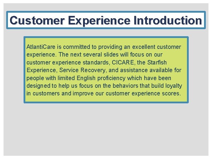 Customer Experience Introduction Atlanti. Care is committed to providing an excellent customer experience. The