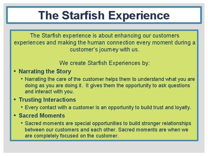 The Starfish Experience The Starfish experience is about enhancing our customers experiences and making