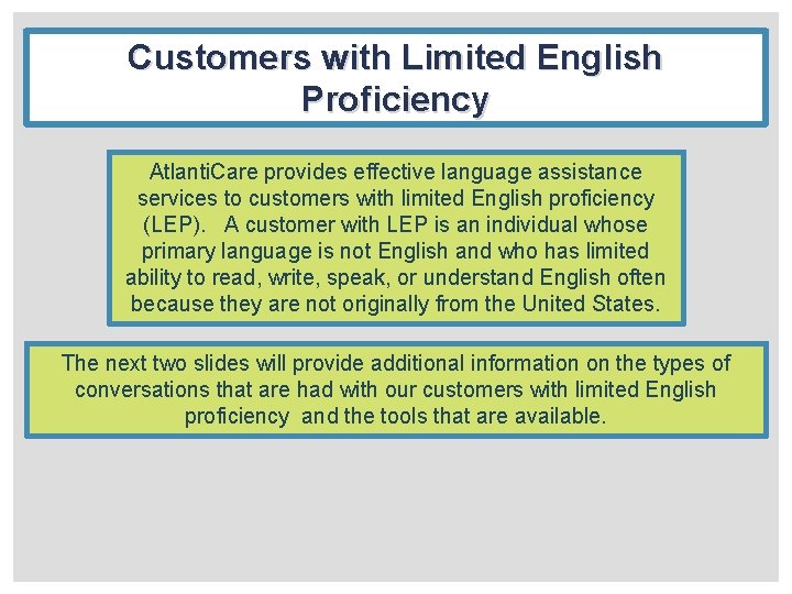 Customers with Limited English Proficiency Atlanti. Care provides effective language assistance services to customers