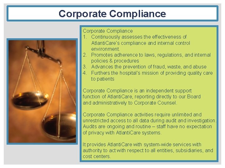 Corporate Compliance 1. Continuously assesses the effectiveness of Atlanti. Care’s compliance and internal control